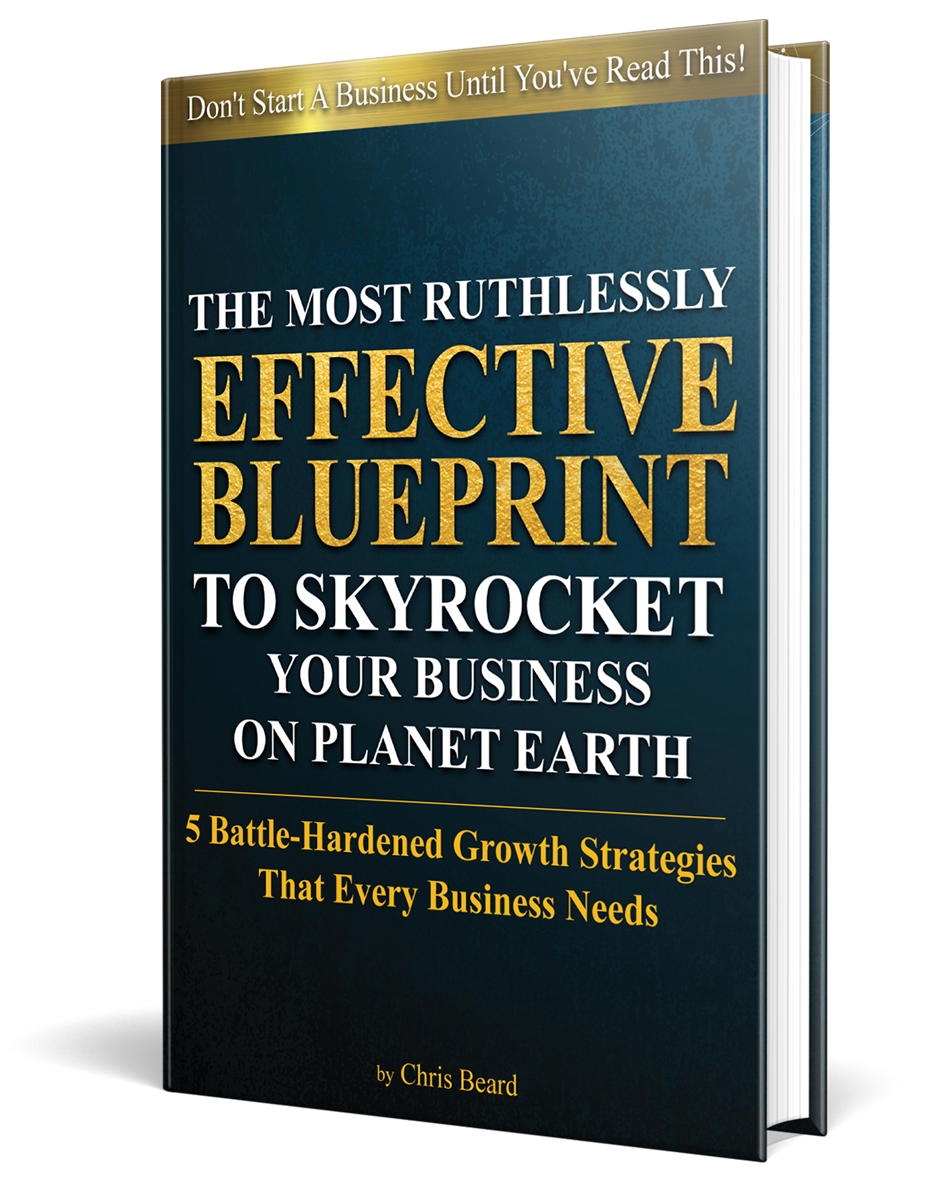 The Most Ruthlessly Effective Blueprint To Skyrocket Your Business On Planet Earth –<br>
                    5 Battle-Hardened Growth Strategies That Every Business Needs 